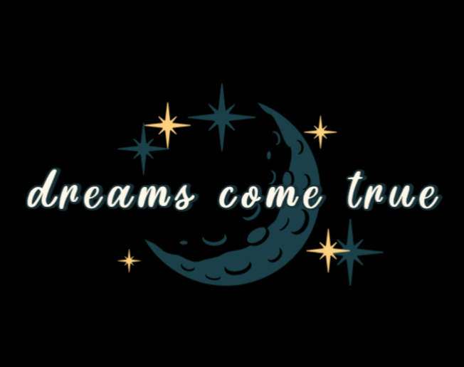 dreams come true